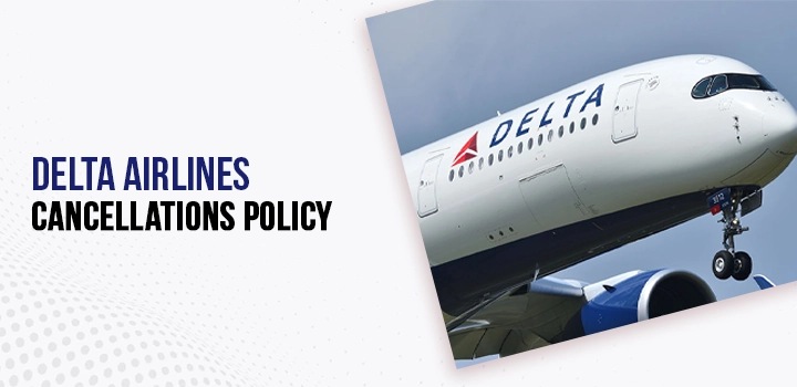 Delta Airlines Cancellation Policy