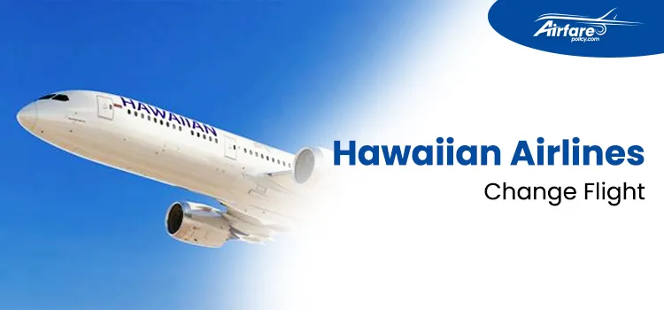 Hawaiian Airlines Change Flight