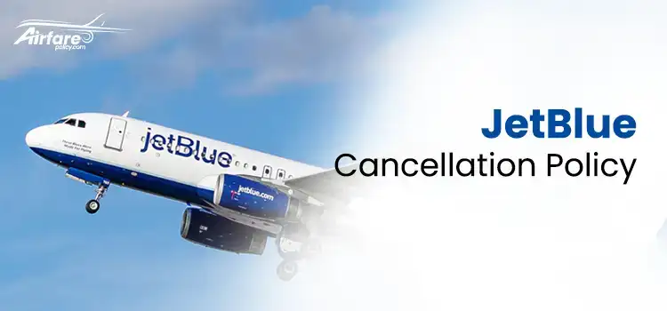 JetBlue Cancellation-Policy on airfarepolicies.com