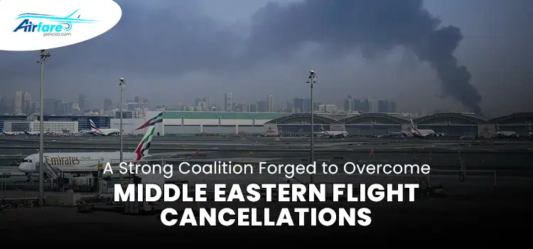 A Strong Coalition Forged to Overcome Middle Eastern Flight Cancellations