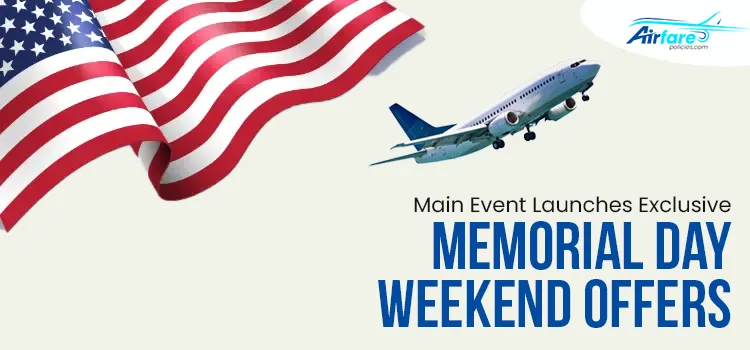 Main Event Launches Exclusive Memorial Day Weekend Offers