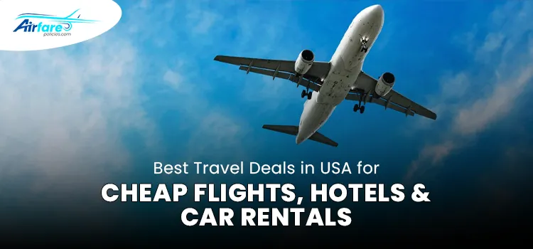 Best-Travel-Deals-in-USA-for-Cheap-Flights-Hotels-Car-Rentals