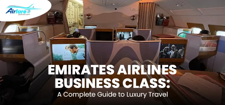 Emirates Airlines Business Class: A Complete Guide to Luxury Travel