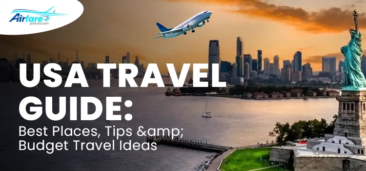 USA Travel Guide: Best Places, Tips & Budget Travel Ideas