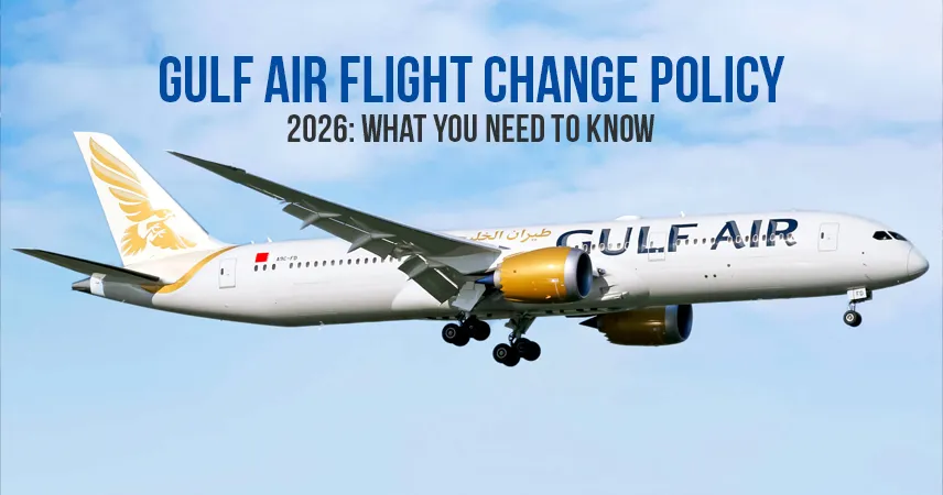 Gulf Air Flight Change Policy 2026: What You Need to Know