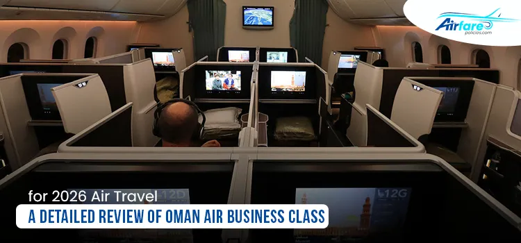 A Detailed Review of Oman Air Business Class for 2026 Air Travel